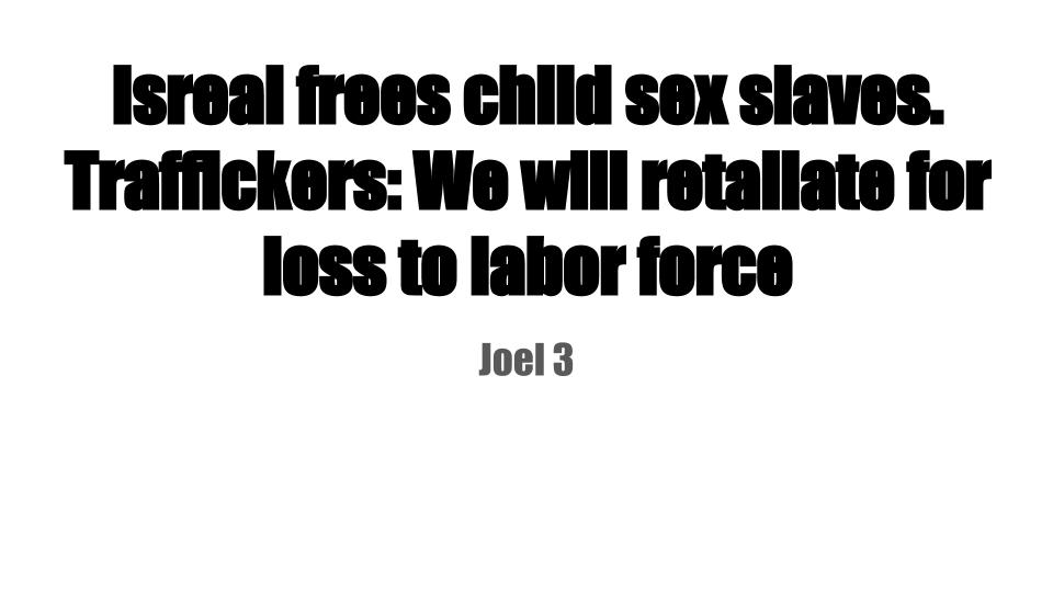 Isreal frees child sex slaves. Traffickers: We will retaliate for loss to labor force